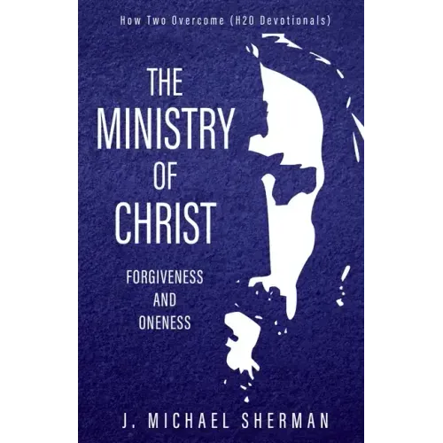 Ministry of Christ: Forgiveness and Oneness