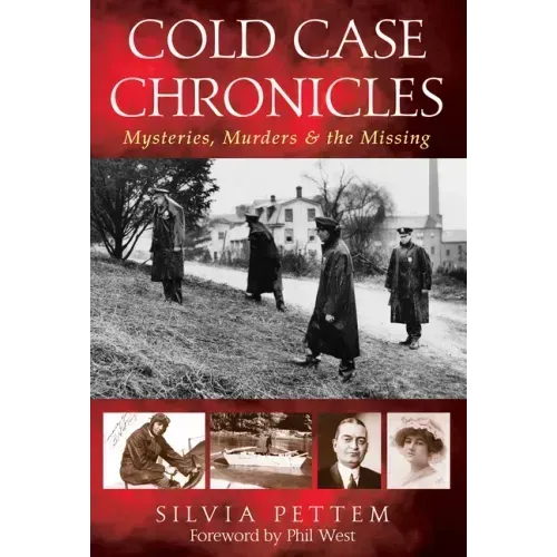 Cold Case Chronicles: Mysteries, Murders & the Missing