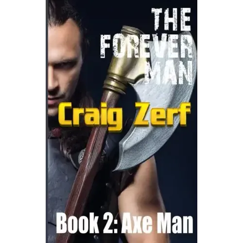 The Forever Man: Book 2: AXEMAN