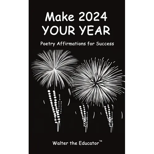 Make 2024 Your Year: Poetry Affirmations for Success