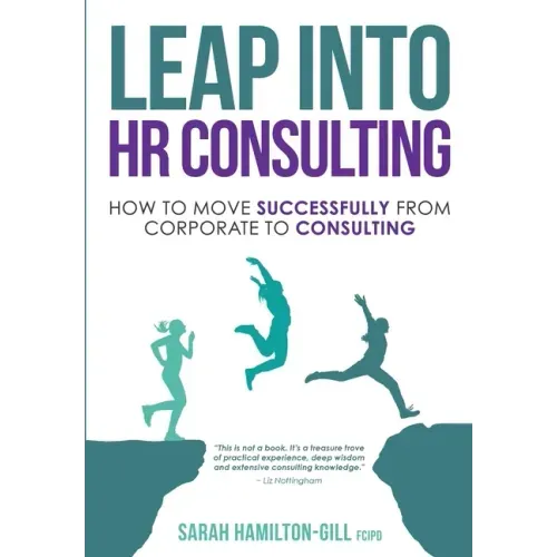Leap into HR Consulting: How to move successfully from Corporate to HR Consulting