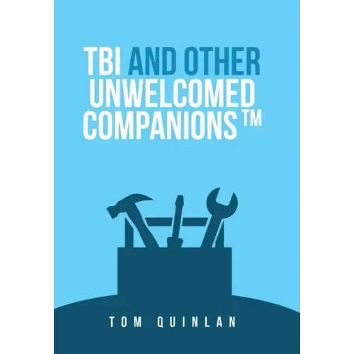 Tbi and Other Unwelcomed Companions