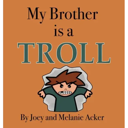 My Brother is a Troll