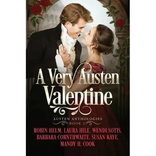 A Very Austen Valentine: Austen Anthologies, Book 2