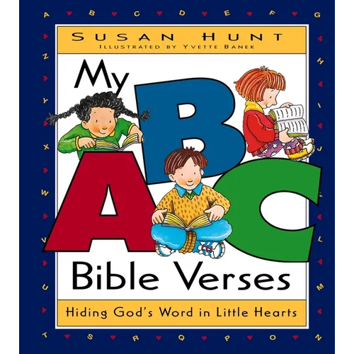 My ABC Bible Verses: Hiding God's Word in Little Hearts