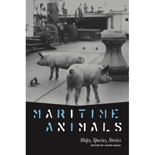 Maritime Animals: Ships, Species, Stories