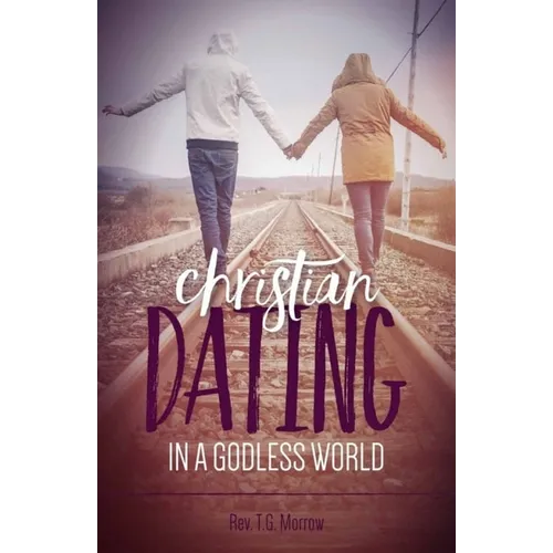 Christian Dating in a Godless World