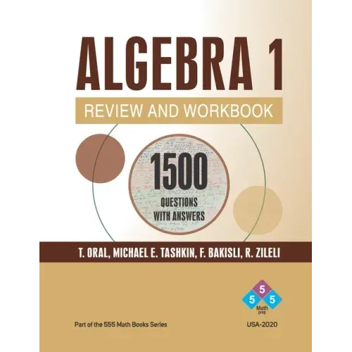 Algebra 1 Review and Workbook: 1155 ALGEBRA Questions with Answers