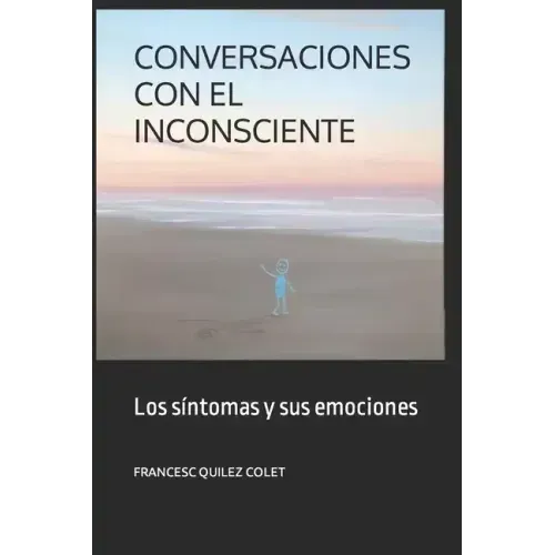 Conversaciones Con El Inconsciente: Los sintomas y sus emociones
