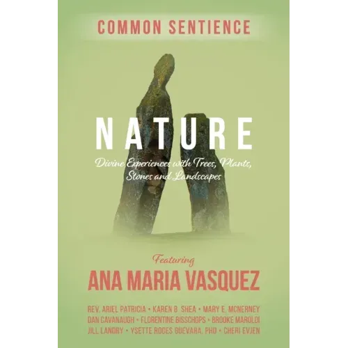 Nature: Divine Experiences with Trees, Plants, Stones and Landscapes