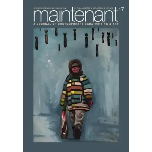 Maintenant 17: A Journal of Contemporary Dada Writing and Art