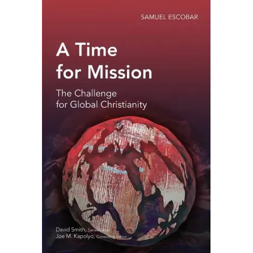 A Time for Mission: The Challenge for Global Christianity