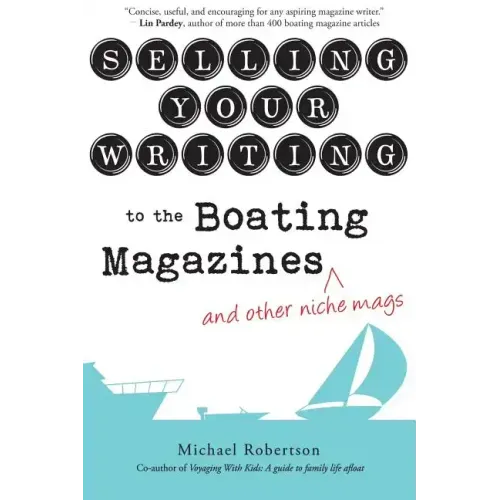 Selling Your Writing to the Boating Magazines (and other niche mags)