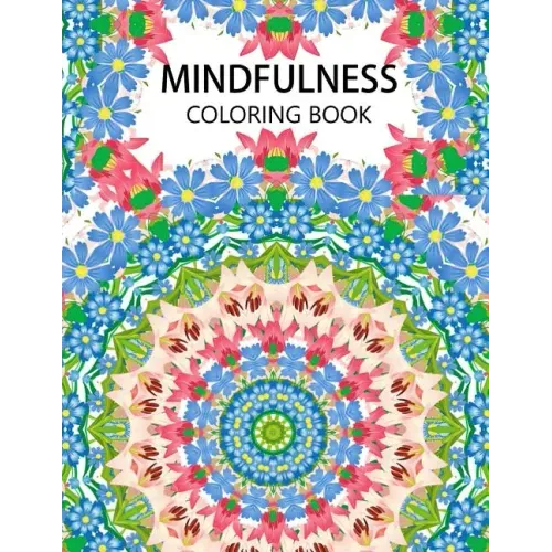 Mindfulness Coloring Book: Mandala flower coloring book Series (Anti stress coloring book for adults, coloring pages for adults)