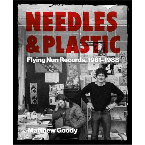Needles and Plastic: Flying Nun Records, 1981-1988