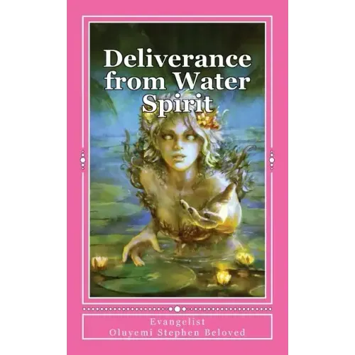 Deliverance from Water Spirit: Prayer to be free from the grip of spirit husbands, marine wife and strange children