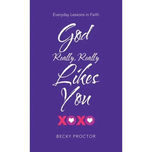 God Really, Really Likes You: Everyday Lessons in Faith