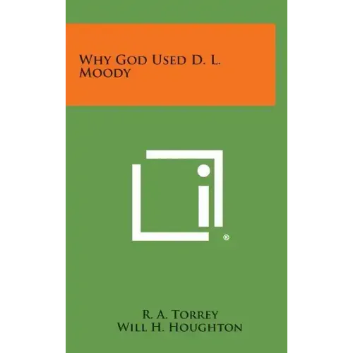 Why God Used D. L. Moody