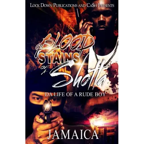 Blood Stains of a Shotta: Da Life of a Rude Boy