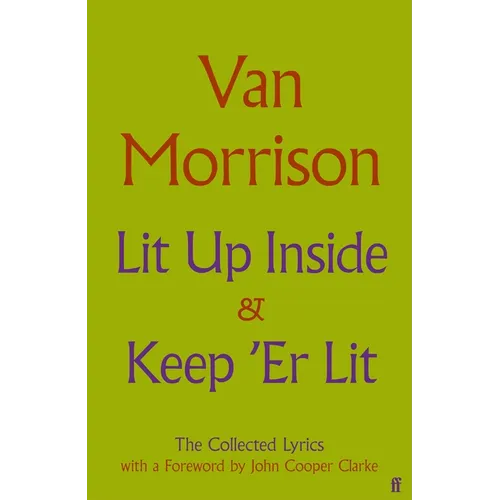 Lit Up Inside / Keep 'er Lit: The Collected Lyrics
