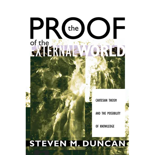 The Proof of the External World: Cartesian Theism and the Possibility of Knowledge