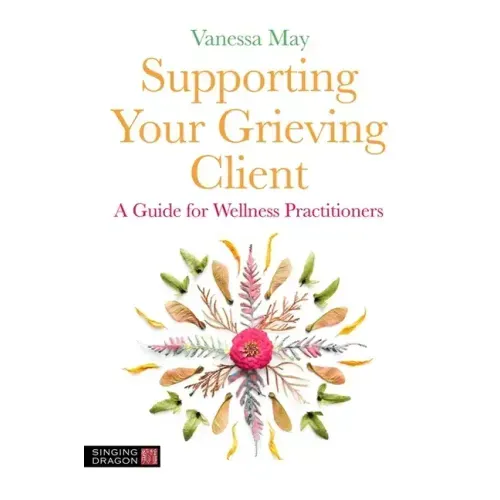 Supporting Your Grieving Client: A Guide for Wellness Practitioners