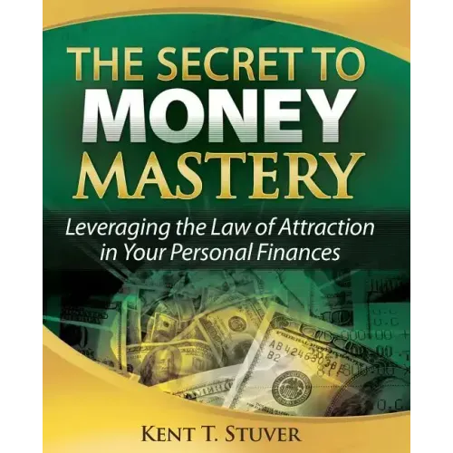 The Secret to Money Mastery: Leveraging the Law of Attraction in Your Personal Finances