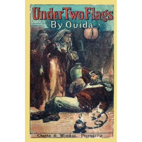 Under Two Flags: A Story of the Household and the Desert