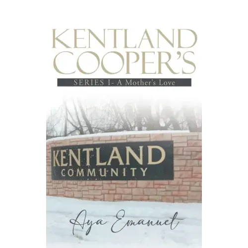Kentland Cooper's: Series I - A Mother's Love