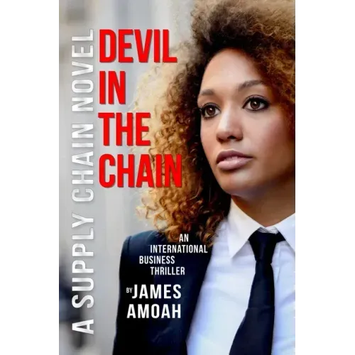 Devil In The Chain: A Supply Chain Management Business Thriller