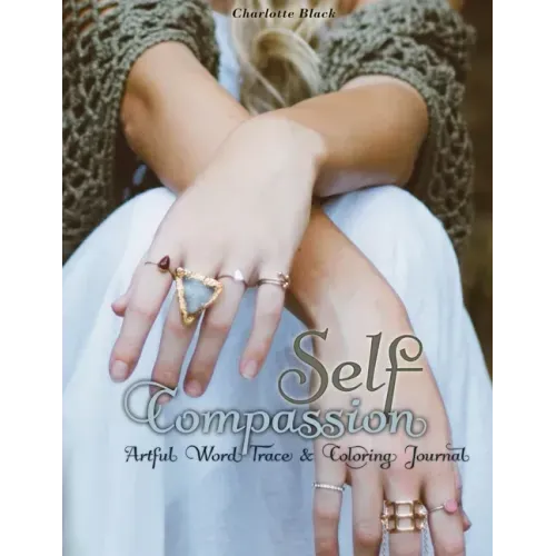 Self-Compassion: Artful Word Trace & Coloring Journal