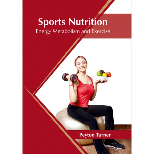Sports Nutrition: Energy Metabolism and Exercise
