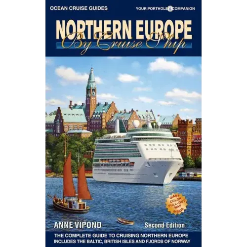Northern Europe by Cruise Ship: The Complete Guide to Cruising Northern Europe