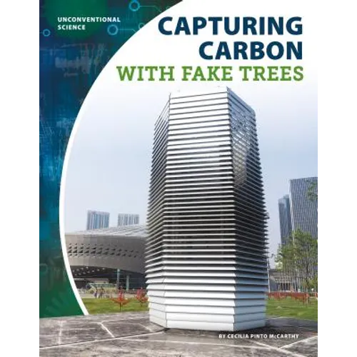 Capturing Carbon with Fake Trees