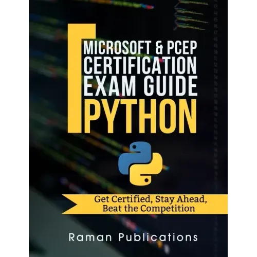 Microsoft Python Certification Exam 98-281 & PCEP - Preparation Guide: Introduction To Programming Using Python, PCEP - Certified Entry Level Python P