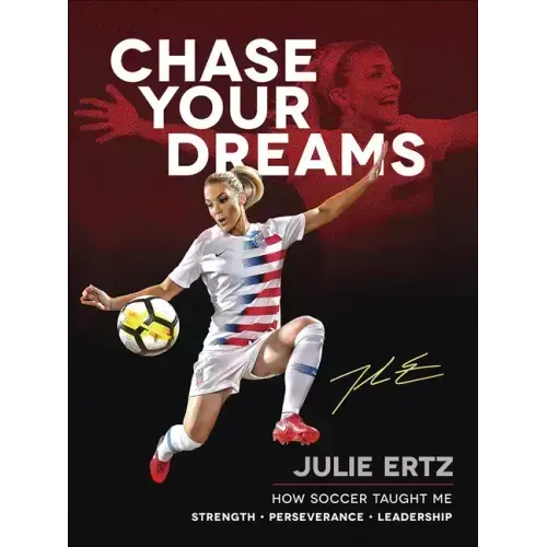 Chase Your Dreams: How Soccer Taught Me Strength, Perseverance, and Leadership