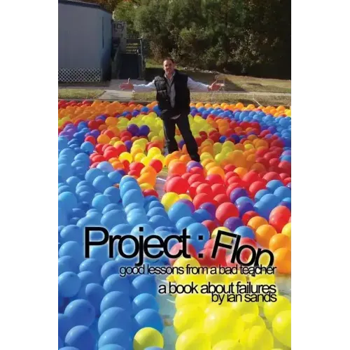 Project Flop: Good Lessons From A Bad Teacher