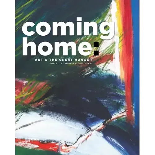 Coming Home: Art and the Great Hunger