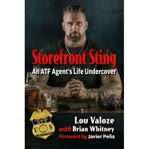 Storefront Sting: An ATF Agent's Life Undercover