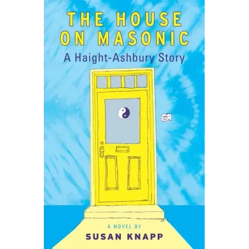 The House on Masonic: A Haight-Ashbury Story