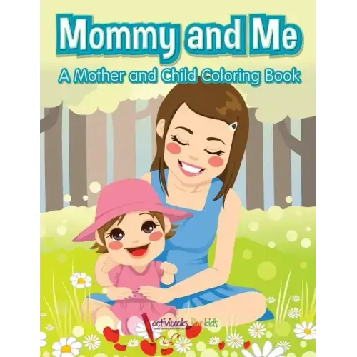 Mommy and Me, a Mother and Child Coloring Book
