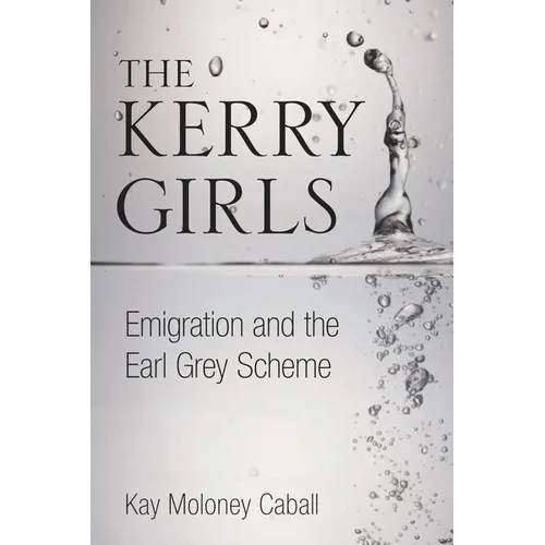 The Kerry Girls: Emigration and the Earl Grey Scheme