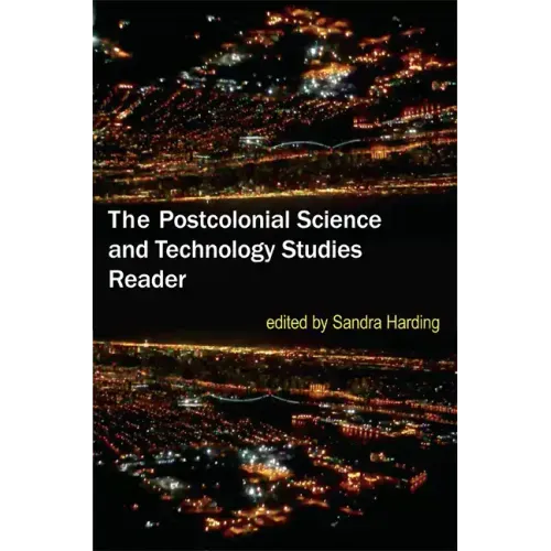 The Postcolonial Science and Technology Studies Reader