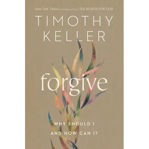 Forgive: Why Should I and How Can I?