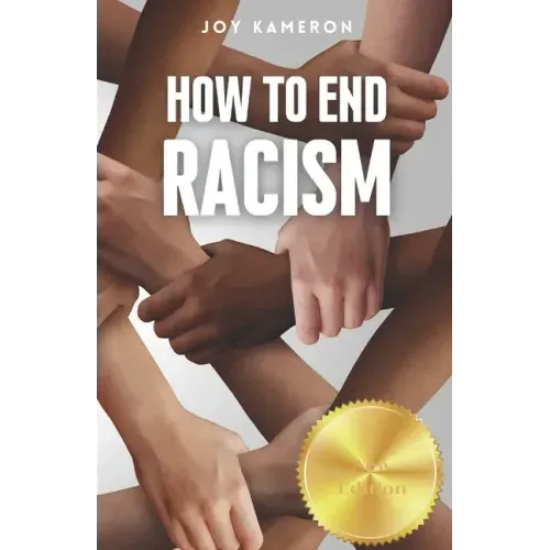 How To End Racism: How To Recognize Racism and Correct it Sociology of White Supremacy, Race Relations, and People of Color