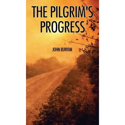 The Pilgrim's Progress: Illustrated