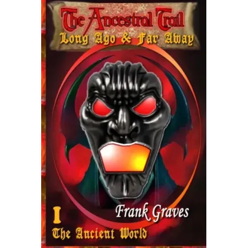 The Ancestral Trail: Long Ago & Far Away
