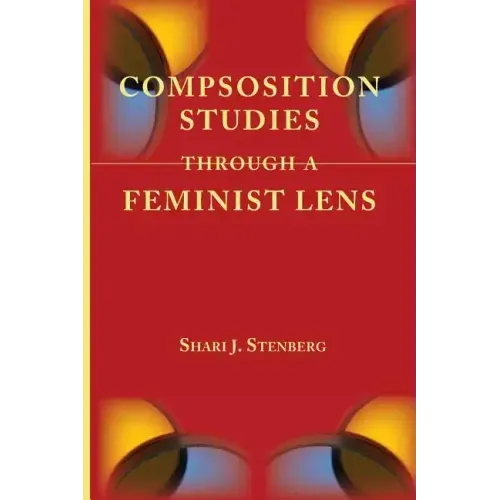 Composition Studies Through a Feminist Lens