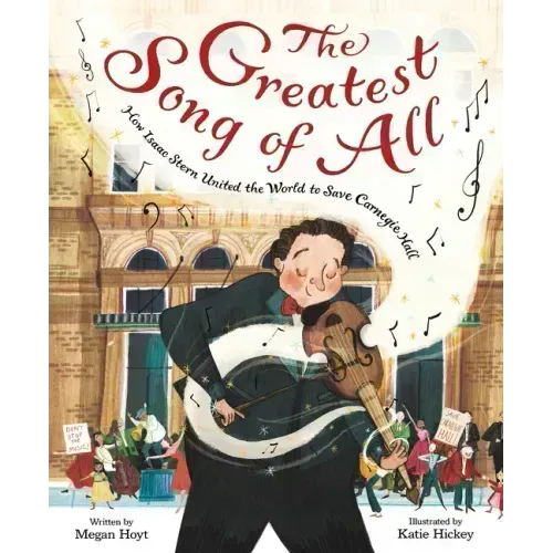 The Greatest Song of All: How Isaac Stern United the World to Save Carnegie Hall