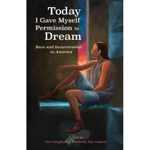 Today I Gave Myself Permission to Dream: Race and Incarceration in America